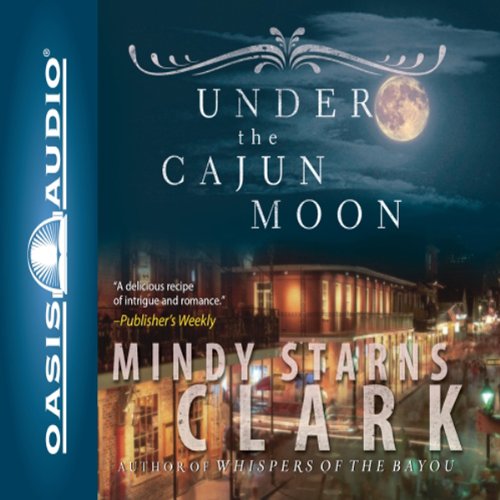 Under the Cajun Moon Audiobook By Mindy Starns Clark cover art
