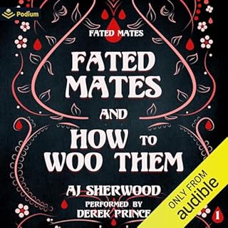 Fated Mates and How to Woo Them Audiobook By AJ Sherwood cover art