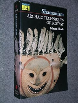 Paperback Shamanism: Archaic Techniques of Ecstasy (Bollingen Series, No. 76) Book