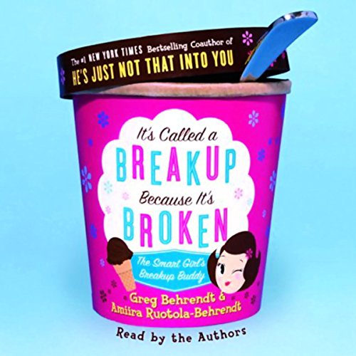 It's Called a Breakup Because It's Broken Audiolibro Por Greg Behrendt, Amiira Ruotola-Behrendt arte de portada