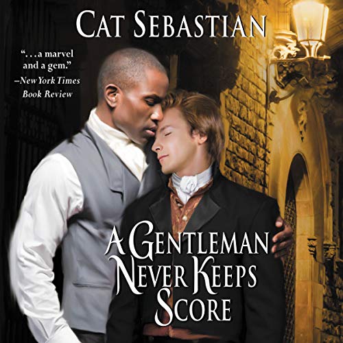 A Gentleman Never Keeps Score Audiobook By Cat Sebastian cover art