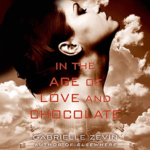 In the Age of Love and Chocolate Audiolibro Por Gabrielle Zevin arte de portada