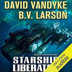 Starship Liberator Audiolibro Por David VanDyke, B. V. Larson arte de portada