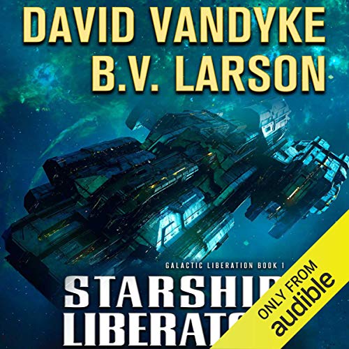 Starship Liberator Audiolibro Por David VanDyke, B. V. Larson arte de portada