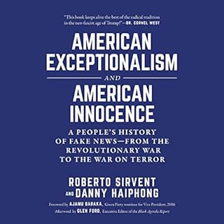 American Exceptionalism and American Innocence Audiolibro Por Roberto Sirvent, Danny Haiphong, Ajamu Baraka - foreword, Glen 