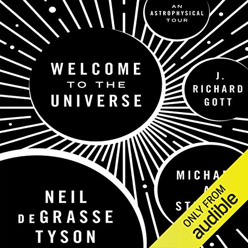 Welcome to the Universe Audiobook By Michael A. Strauss, J. Richard Gott, Neil deGrasse Tyson cover art