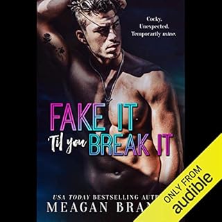 Fake It 'Til You Break It Audiobook By Meagan Brandy cover art