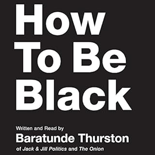 How to Be Black Audiolibro Por Baratunde Thurston arte de portada