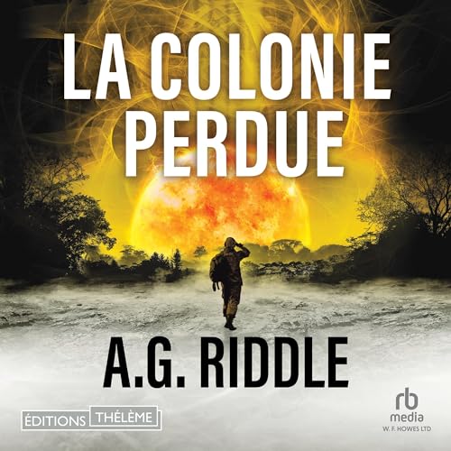 La Colonie perdue [The Lost Colony] Audiobook By A. G. Riddle cover art