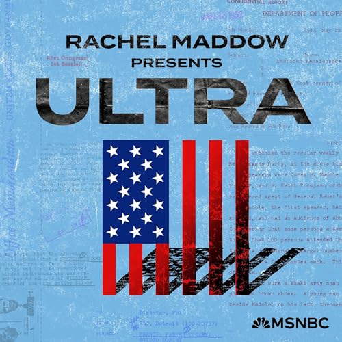 Rachel Maddow Presents: Ultra Podcast By Rachel Maddow MSNBC cover art