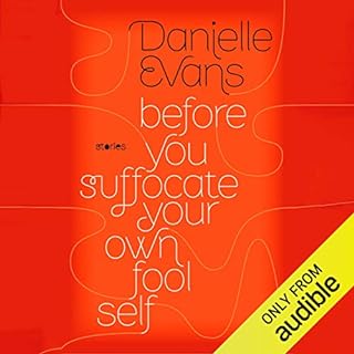 Before You Suffocate Your Own Fool Self Audiolibro Por Danielle Evans arte de portada