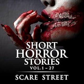 Short Horror Stories, Vol. 1-27 Audiobook By Scare Street cover art