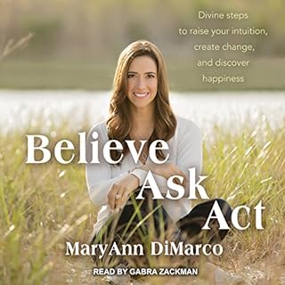 Believe, Ask, Act Audiobook By Mary Ann DiMarco, Kristina Grish cover art