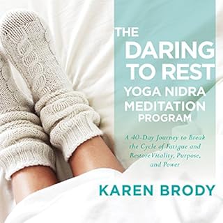The Daring to Rest Yoga Nidra Meditation Program Audiobook By Karen Brody cover art
