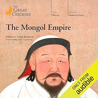 The Mongol Empire Audiolibro Por Craig Benjamin, The Great Courses arte de portada