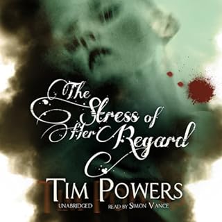 The Stress of Her Regard Audiolibro Por Tim Powers arte de portada