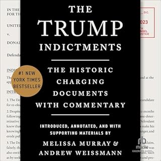 The Trump Indictments Audiolibro Por Melissa Murray, Andrew Weissmann arte de portada