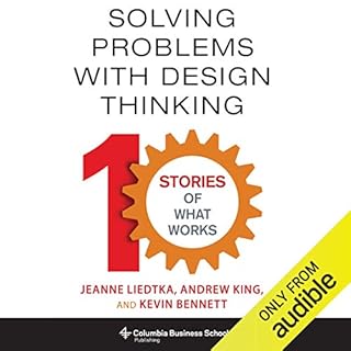 Solving Problems with Design Thinking Audiolibro Por Jeanne Liedtka, Andrew King, Kevin Bennett arte de portada