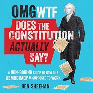 OMG WTF Does the Constitution Actually Say? Audiolibro Por Ben Sheehan arte de portada