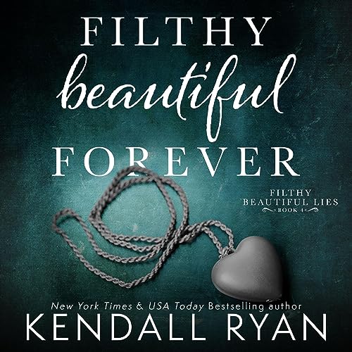 Filthy Beautiful Forever Audiobook By Kendall Ryan cover art