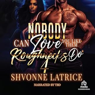 Nobody Can Love You Like Them Roughnecks Do 4 Audiolibro Por Shvonne Latrice arte de portada