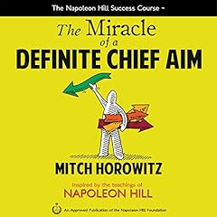 The Miracle of a Definite Chief Aim Audiobook By Mitch Horowitz cover art