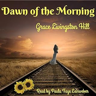 Dawn of the Morning Audiolibro Por Grace Livingston Hill arte de portada