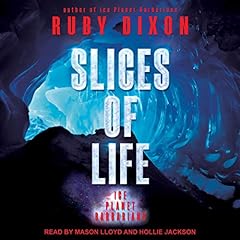 Slices of Life Audiolibro Por Ruby Dixon arte de portada