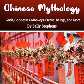 Chinese Mythology: Gods, Goddesses, Monkeys, Eternal Beings, and More Audiolibro Por Sally Stephens arte de portada