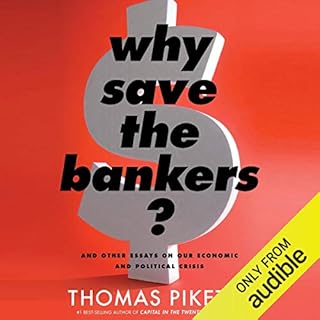 Why Save the Bankers? Audiolibro Por Thomas Piketty, Seth Ackerman - translator arte de portada