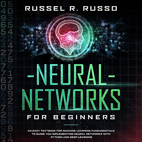 Neural Networks for Beginners Audiobook By Russel R. Russo cover art