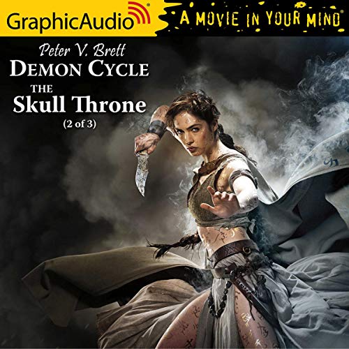 The Skull Throne (2 of 3) [Dramatized Adaptation] Audiobook By Peter V. Brett cover art