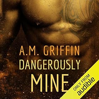 Dangerously Mine Audiolibro Por A. M. Griffin arte de portada