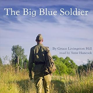 The Big Blue Soldier Audiolibro Por Grace Livingston Hill arte de portada