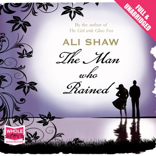 The Man Who Rained Audiolibro Por Ali Shaw arte de portada