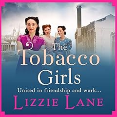 The Tobacco Girls Audiolibro Por Lizzie Lane arte de portada