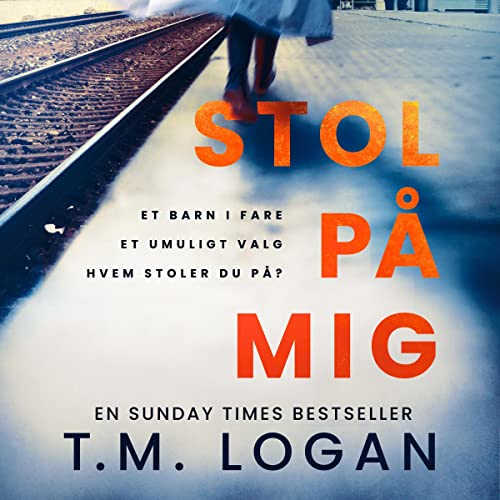 Stol p&aring; mig Audiobook By T.M. Logan cover art