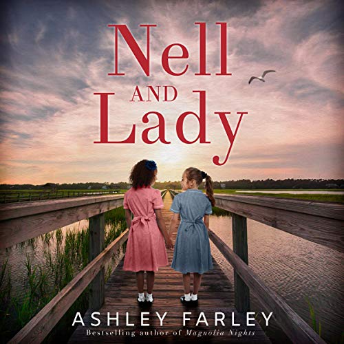 Nell and Lady Audiobook By Ashley Farley cover art