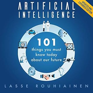 Artificial Intelligence: 101 Things You Must Know Today About Our Future Audiolibro Por Lasse Rouhiainen arte de portada