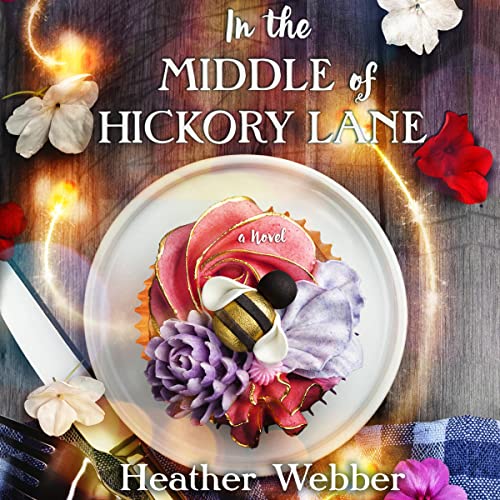 In the Middle of Hickory Lane Audiobook By Heather Webber cover art