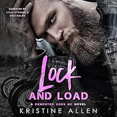 Lock and Load: A Demented Sons MC Texas Novel Audiobook By Kristine Allen cover art