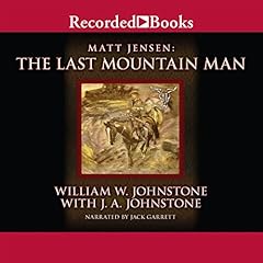 The Last Mountain Man Audiolibro Por William W. Johnstone arte de portada