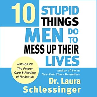 Ten Stupid Things Men Do to Mess Up Their Lives Audiolibro Por Laura Schlessinger Ph.D. arte de portada