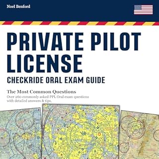 Private Pilot License Checkride Oral Exam Guide: The Most Common Questions Audiobook By Noel Benford cover art