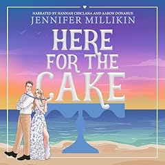 Here for the Cake Audiolibro Por Jennifer Millikin arte de portada