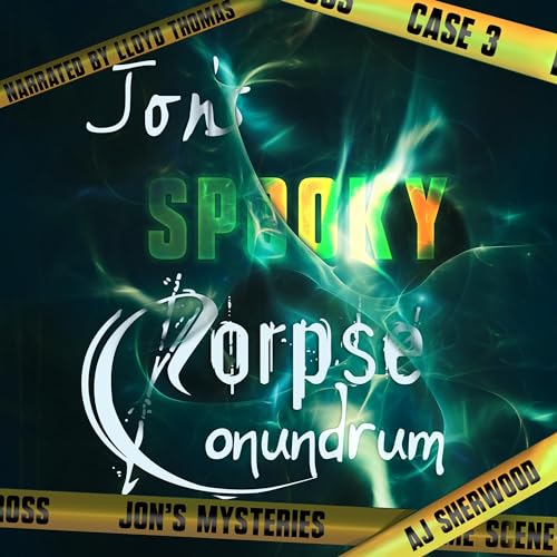 Jon's Spooky Corpse Conundrum Audiolivro Por AJ Sherwood capa