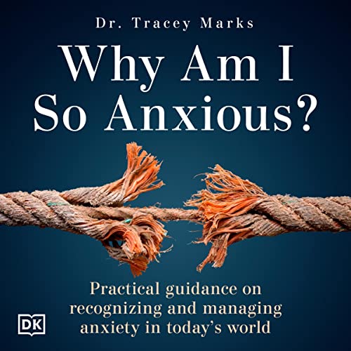 Why Am I So Anxious? Audiobook By Dr Tracey Marks cover art