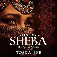 The Legend of Sheba Audiobook By Tosca Lee cover art