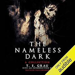 The Nameless Dark Audiolibro Por T.E. Grau, Nathan Ballingrud arte de portada