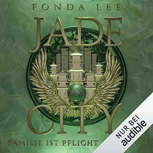 Jade City - Familie ist Pflicht Audiolibro Por Fonda Lee, Charlotte Lungstra&szlig;-Kapfer - &Uuml;bersetzer arte de portada